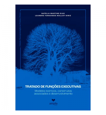 Tratado de Funções Executivas: Modelos teóricos, construtos associados e desenvolvimento (vol. 1)